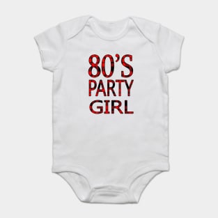 I Love The 80s Gifts 80's Party Girl Baby Bodysuit